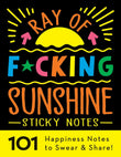 Ray of F*cking Sunshine Sticky Notes: 101 Affirmations Swear & Share Book