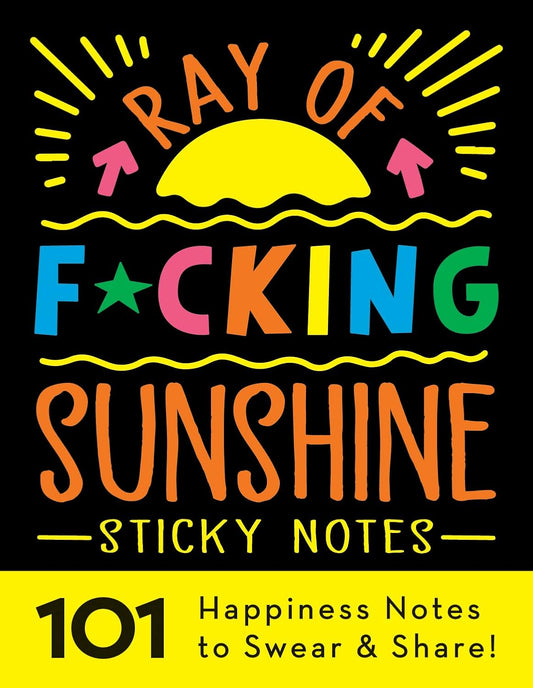 Ray of F*cking Sunshine Sticky Notes: 101 Affirmations Swear & Share Book