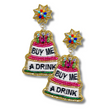 BUY ME A BIRTHDAY DRINK Beaded Crystal Gift Earrings