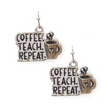 COFFEE TEACH REPEAT Dangle Earrings