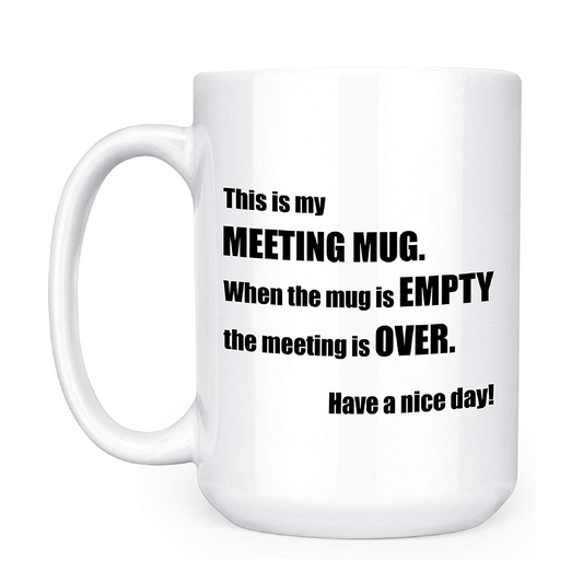 This is My Meeting Mug Coffee Tea Cup