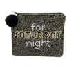FOR SATURDAY NIGHT Beaded Money Storage Pouch